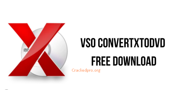 VSO ConvertXtoDVD Crack
